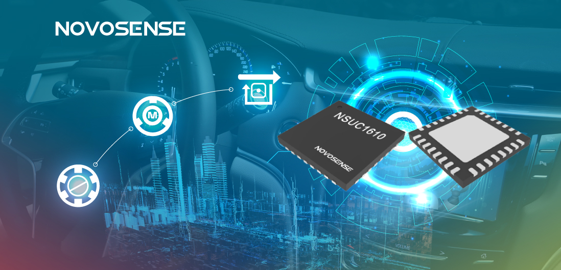 NOVOSENSE NSUC1610： 車載用マイクロ&スペシャルモータドライバSoC